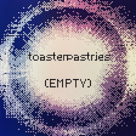 toasterpastries - (EMPTY) album art